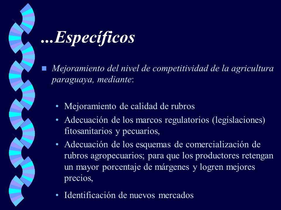 ...Específicos Mejoramiento del nivel de competitividad de la agricultura paraguaya, mediante: Mejoramiento de calidad de rubros.