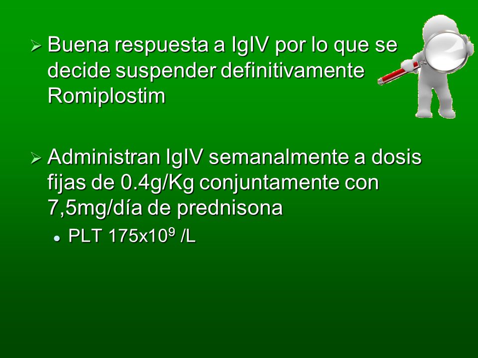 Buena respuesta a IgIV por lo que se decide suspender definitivamente Romiplostim