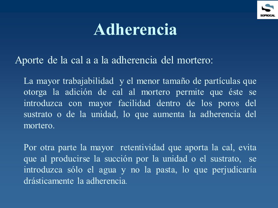 Adherencia Aporte de la cal a a la adherencia del mortero: