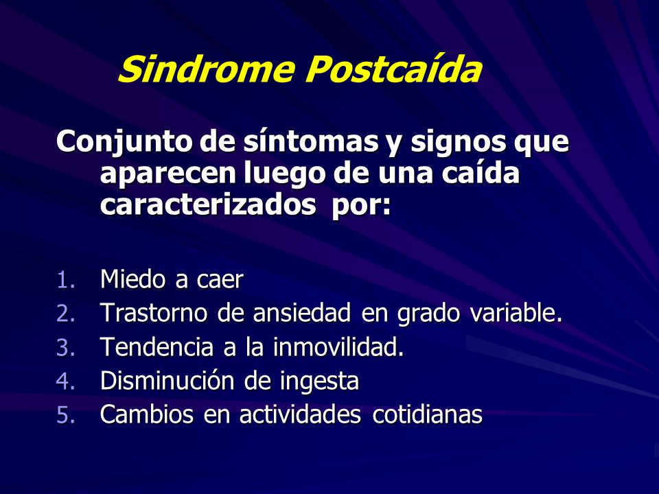 Sindrome Postcaída Conjunto de síntomas y signos que aparecen luego de una caída caracterizados por: