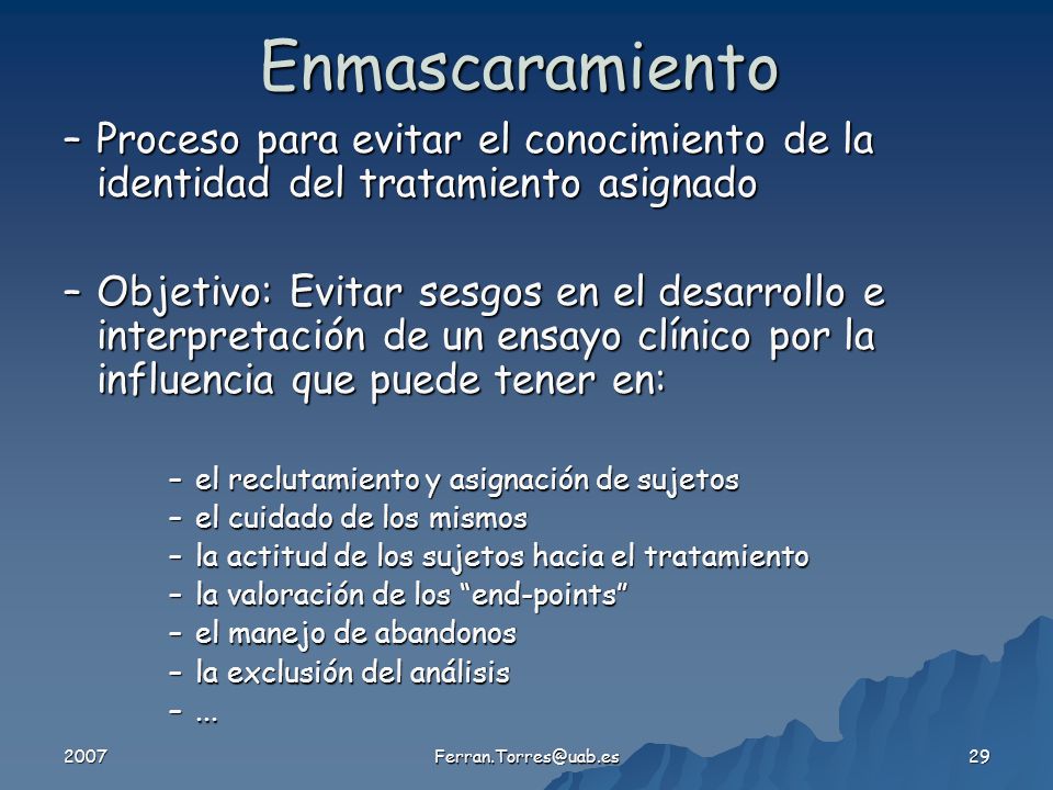 Enmascaramiento Proceso para evitar el conocimiento de la identidad del tratamiento asignado.