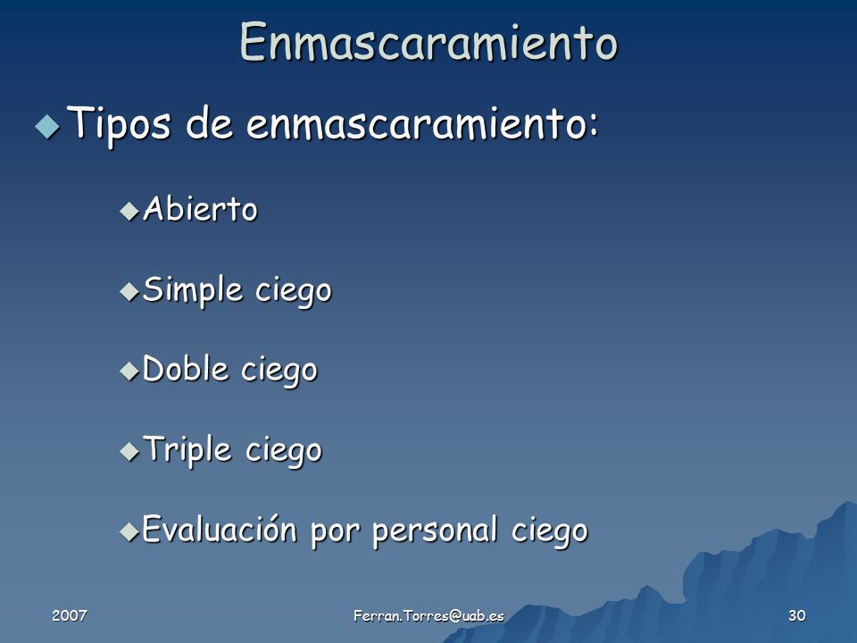 Enmascaramiento Tipos de enmascaramiento: Abierto Simple ciego
