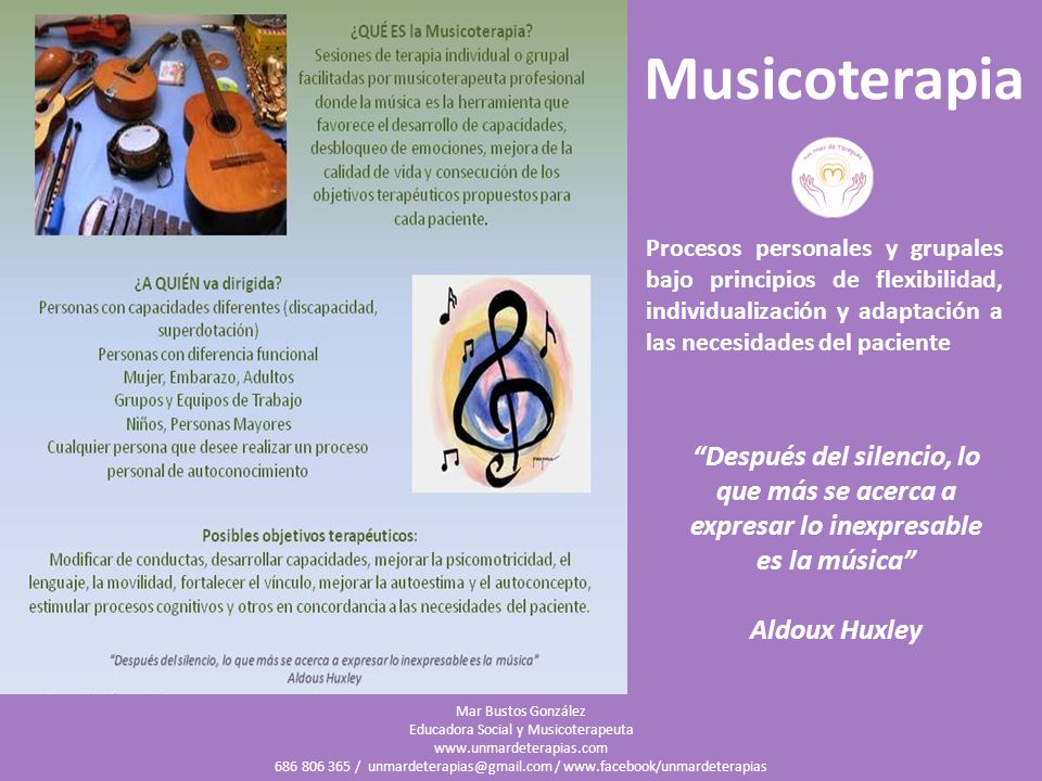 Musicoterapia Procesos personales y grupales bajo principios de flexibilidad, individualización y adaptación a las necesidades del paciente.