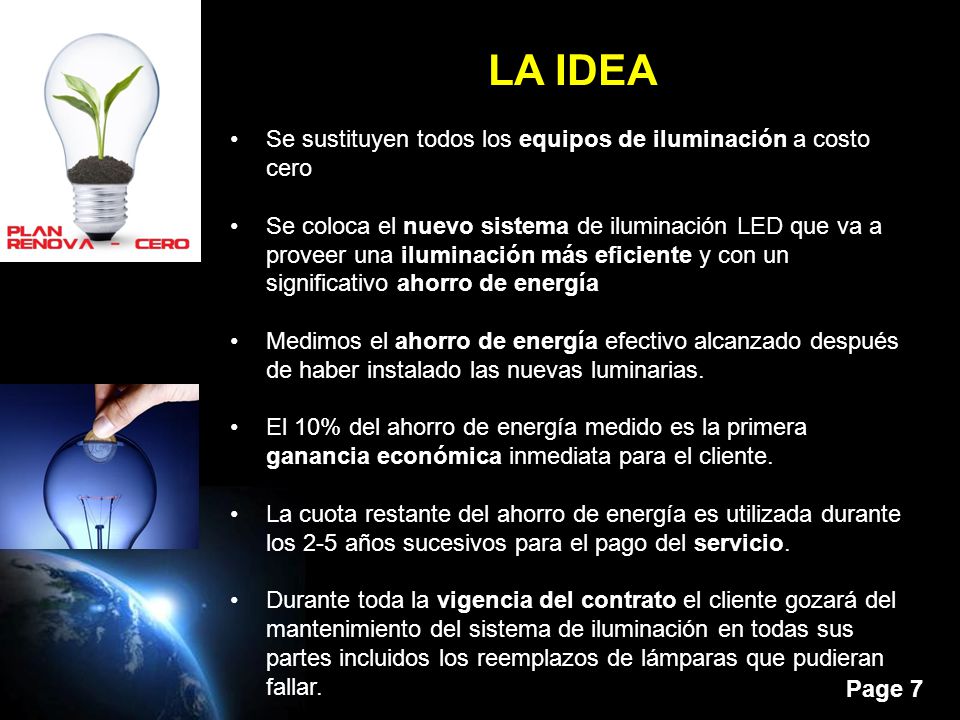 LA IDEA Se sustituyen todos los equipos de iluminación a costo cero