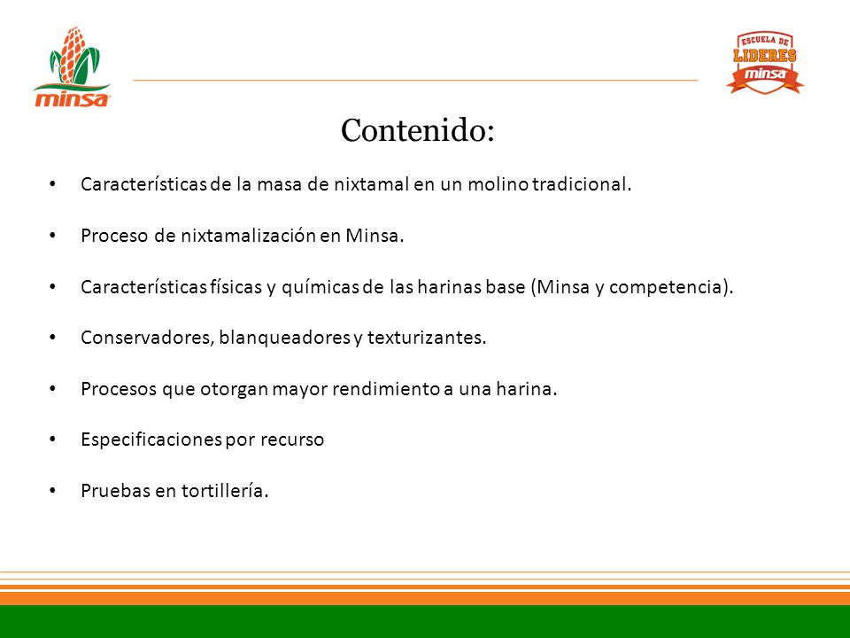 Contenido: Características de la masa de nixtamal en un molino tradicional. Proceso de nixtamalización en Minsa.