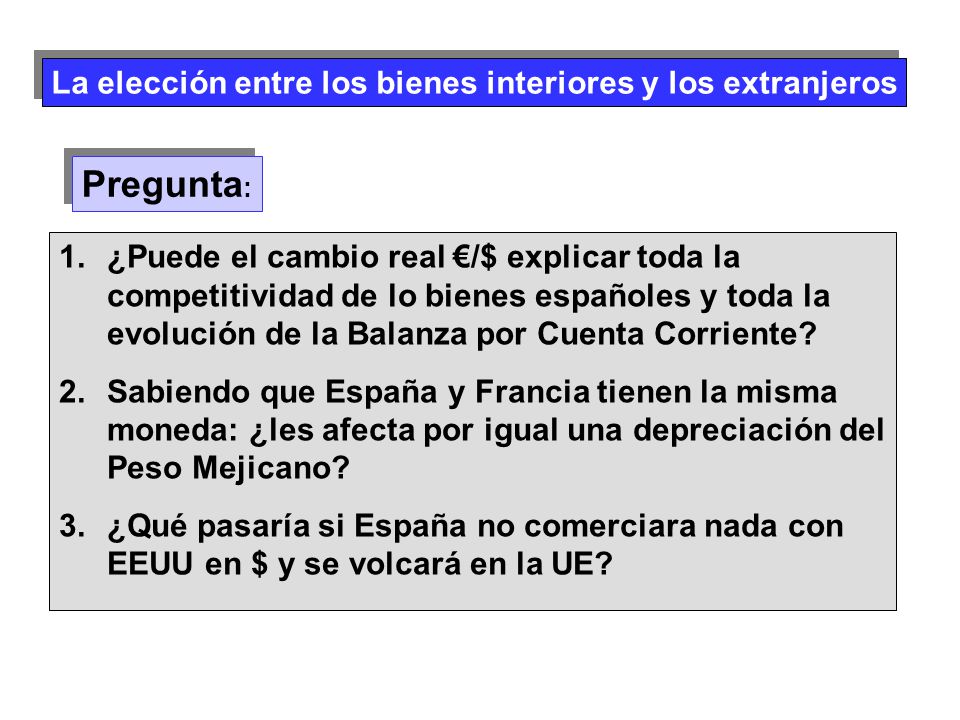 Pregunta: La elección entre los bienes interiores y los extranjeros