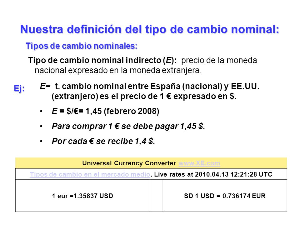 Nuestra definición del tipo de cambio nominal: