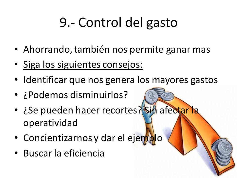 9.- Control del gasto Ahorrando, también nos permite ganar mas