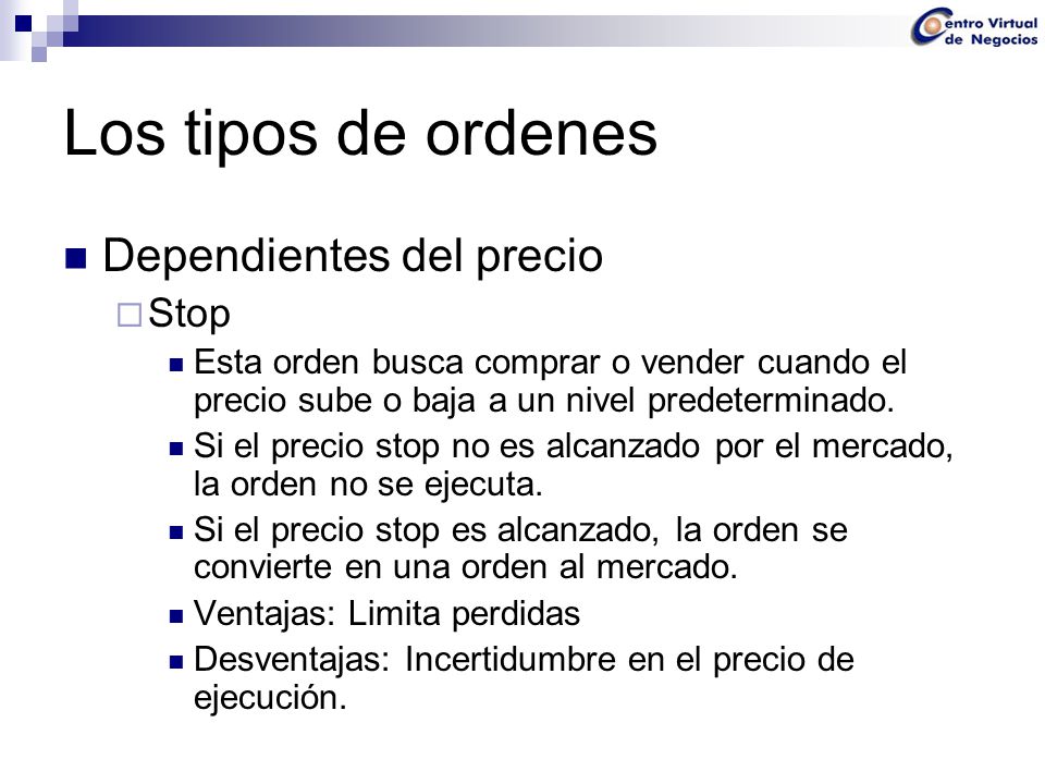 Los tipos de ordenes Dependientes del precio Stop