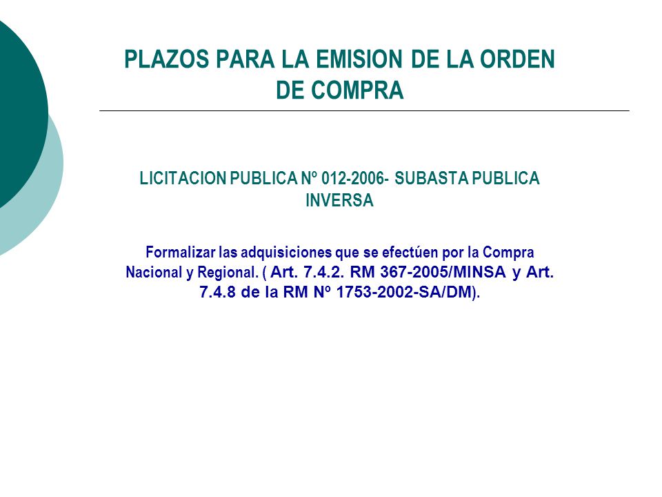 PLAZOS PARA LA EMISION DE LA ORDEN DE COMPRA LICITACION PUBLICA Nº SUBASTA PUBLICA INVERSA Formalizar las adquisiciones que se efectúen por la Compra Nacional y Regional.