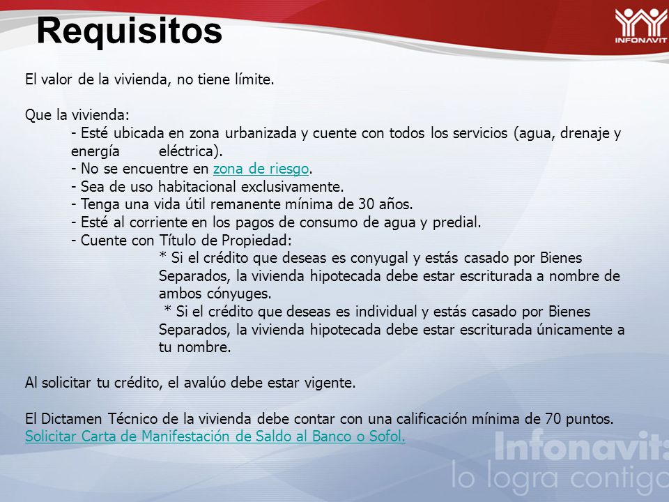 Requisitos El valor de la vivienda, no tiene límite. Que la vivienda: