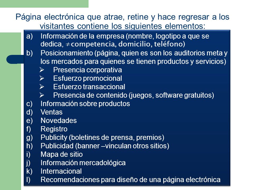 Página electrónica que atrae, retine y hace regresar a los visitantes contiene los siguientes elementos: