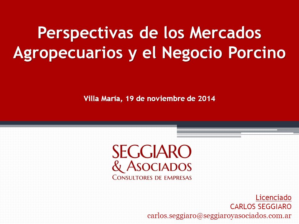 Perspectivas de los Mercados Agropecuarios y el Negocio Porcino