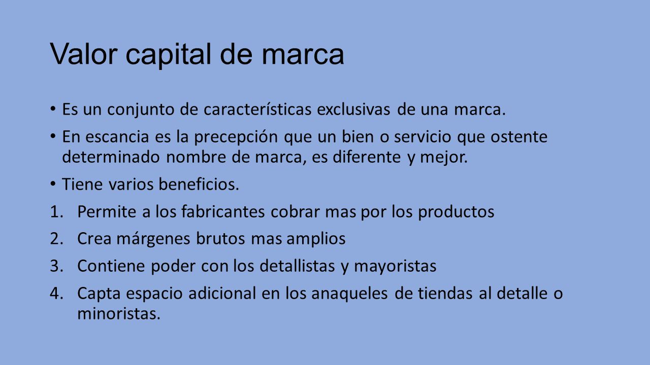 Valor capital de marca Es un conjunto de características exclusivas de una marca.