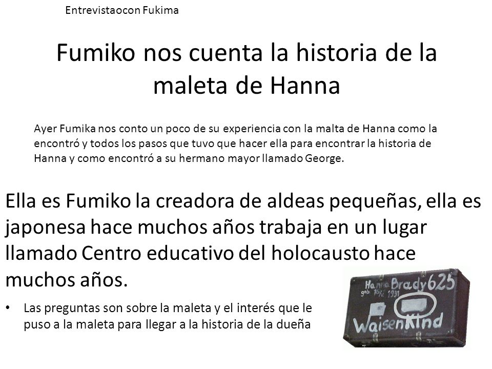 Fumiko nos cuenta la historia de la maleta de Hanna