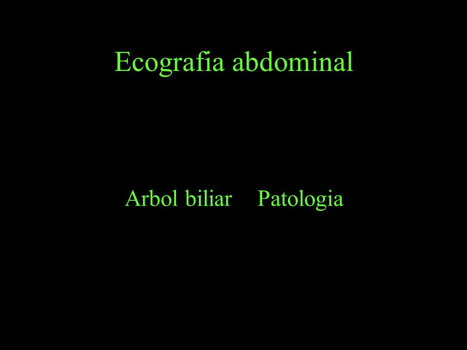 Ecografia abdominal Arbol biliar Patologia