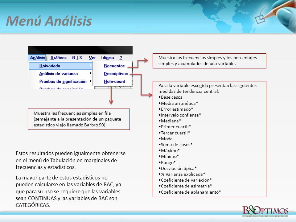 Menú Análisis Muestra las frecuencias simples y los porcentajes simples y acumulados de una variable.