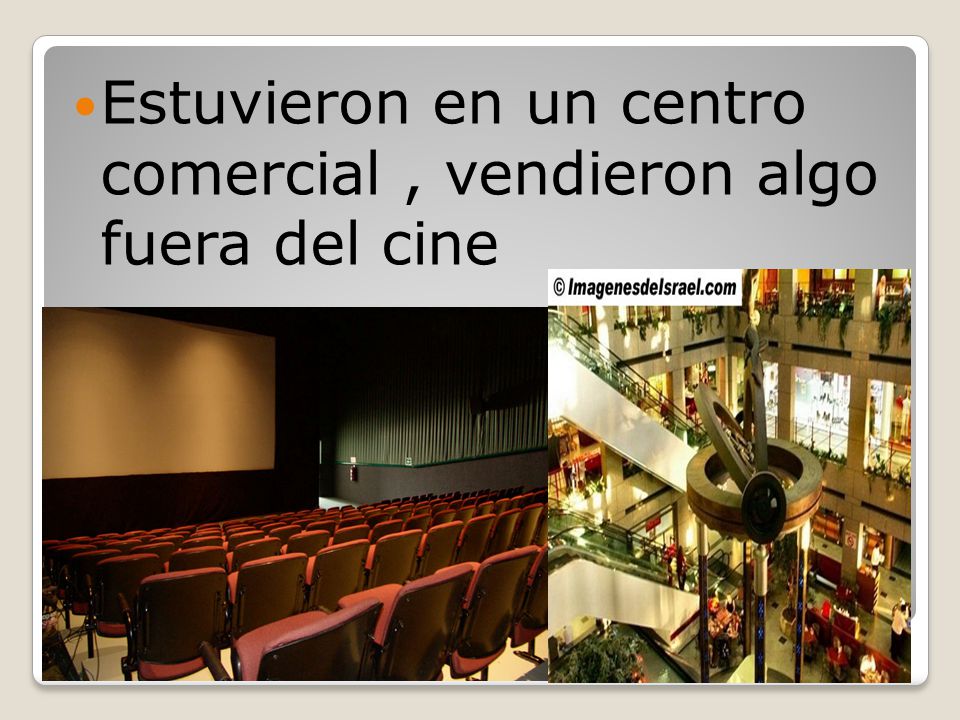 Estuvieron en un centro comercial , vendieron algo fuera del cine