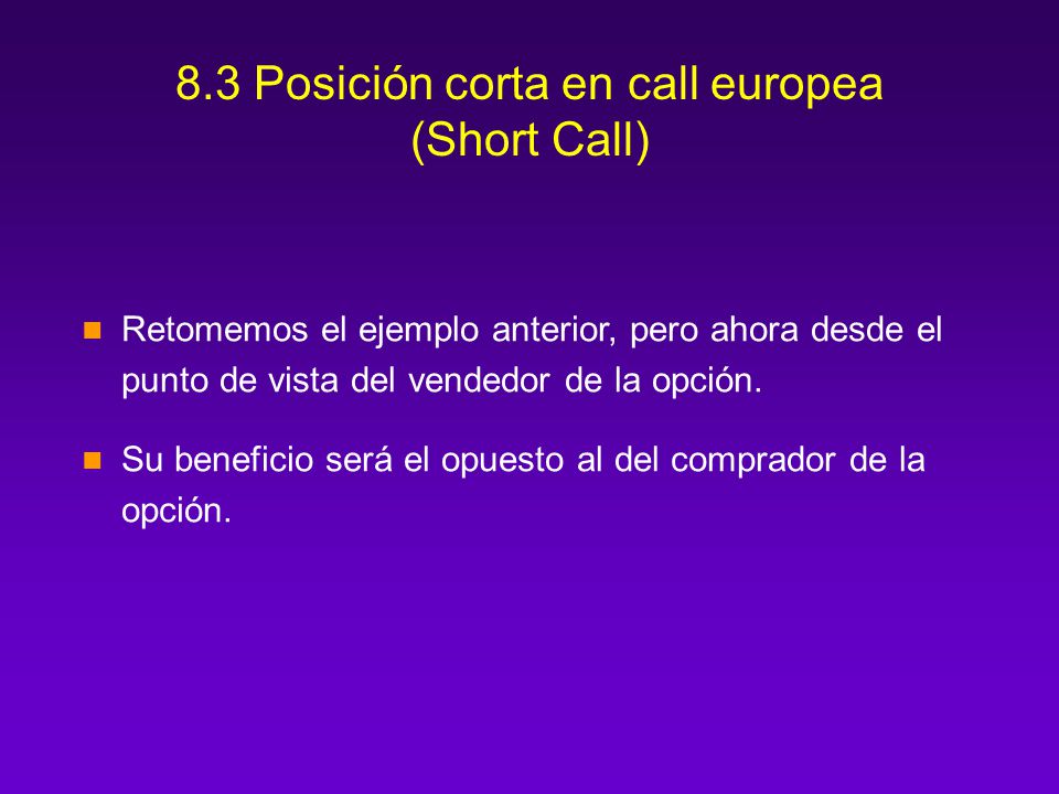 8.3 Posición corta en call europea (Short Call)