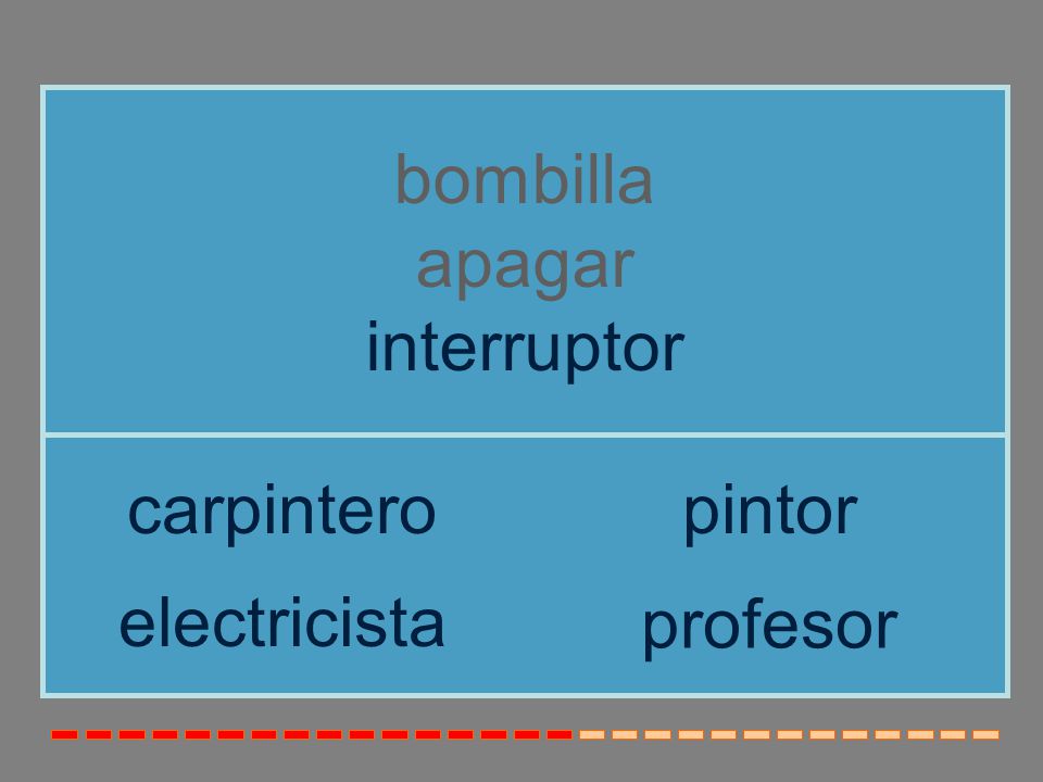 bombilla apagar interruptor carpintero pintor electricista profesor