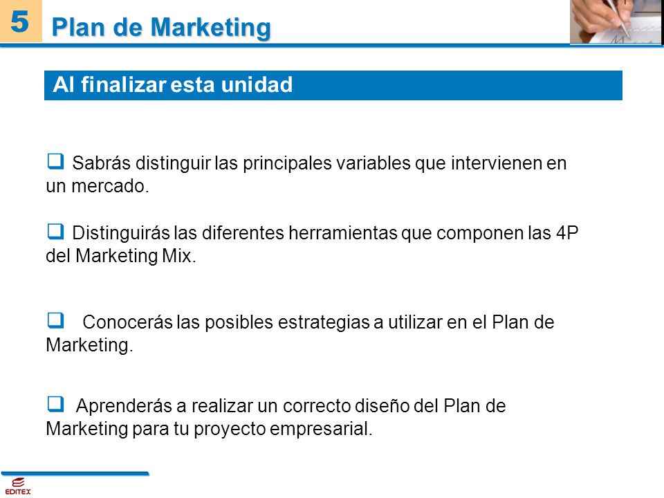 Plan de Marketing Al finalizar esta unidad. Sabrás distinguir las principales variables que intervienen en un mercado.