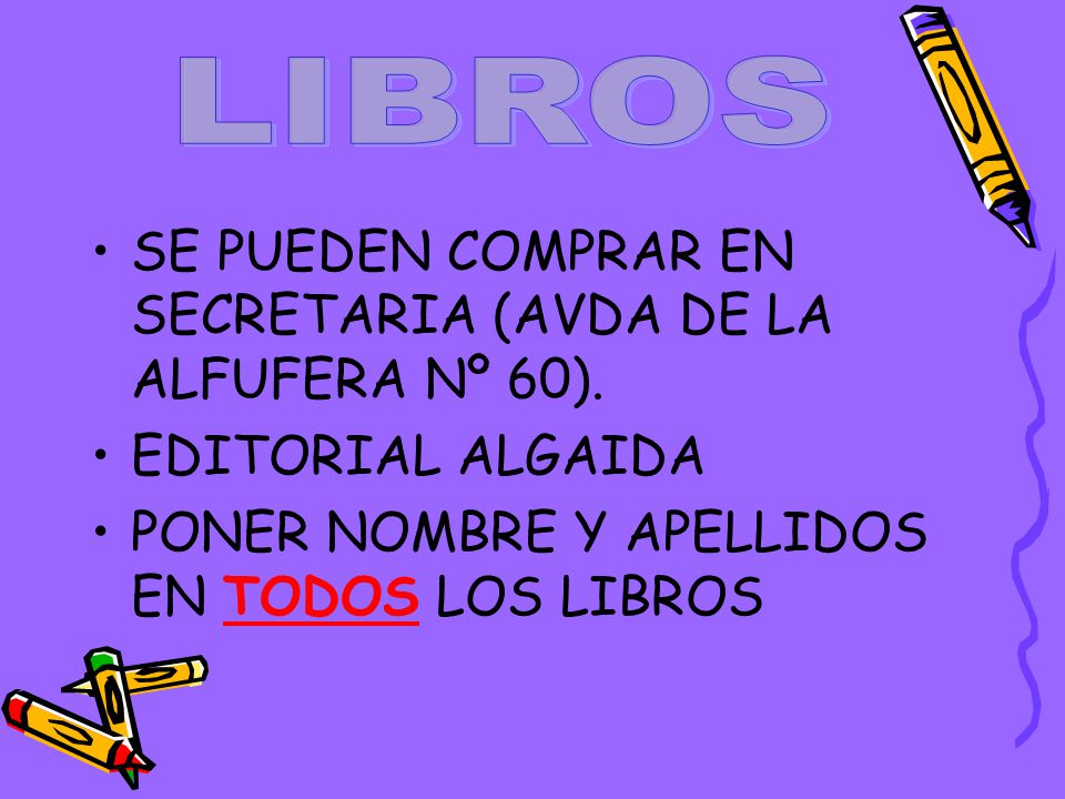 LIBROS SE PUEDEN COMPRAR EN SECRETARIA (AVDA DE LA ALFUFERA Nº 60).