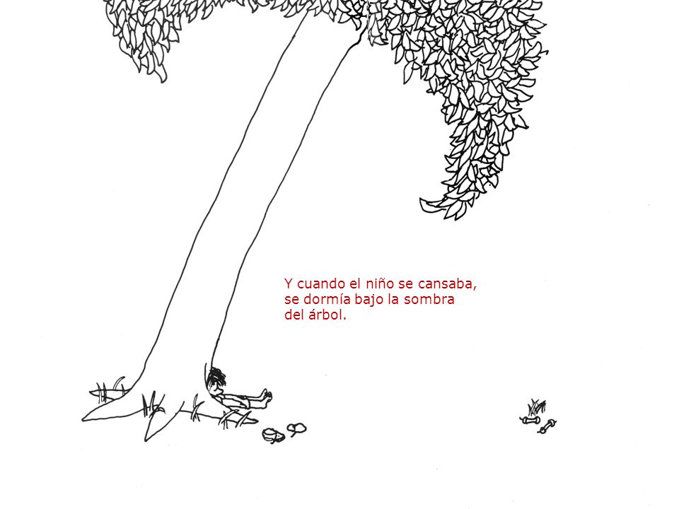 Y cuando el niño se cansaba, se dormía bajo la sombra del árbol.