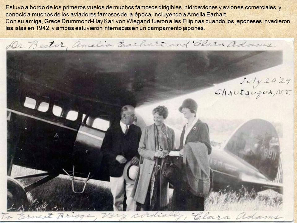 Estuvo a bordo de los primeros vuelos de muchos famosos dirigibles, hidroaviones y aviones comerciales, y conoció a muchos de los aviadores famosos de la época, incluyendo a Amelia Earhart.