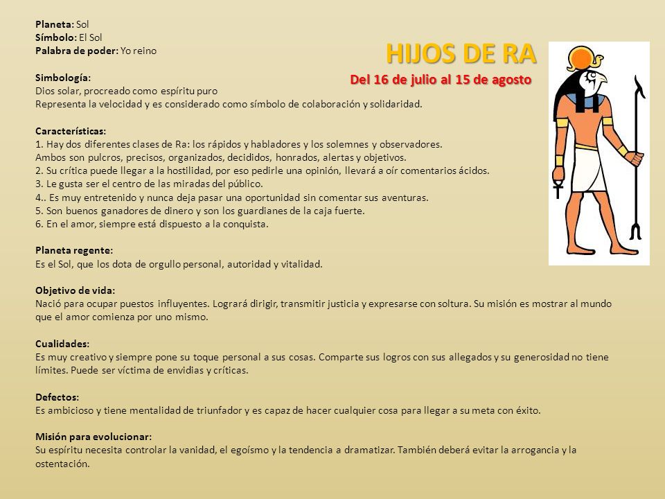 HIJOS DE RA Del 16 de julio al 15 de agosto