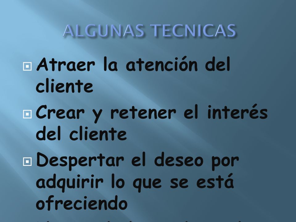 Atraer la atención del cliente Crear y retener el interés del cliente