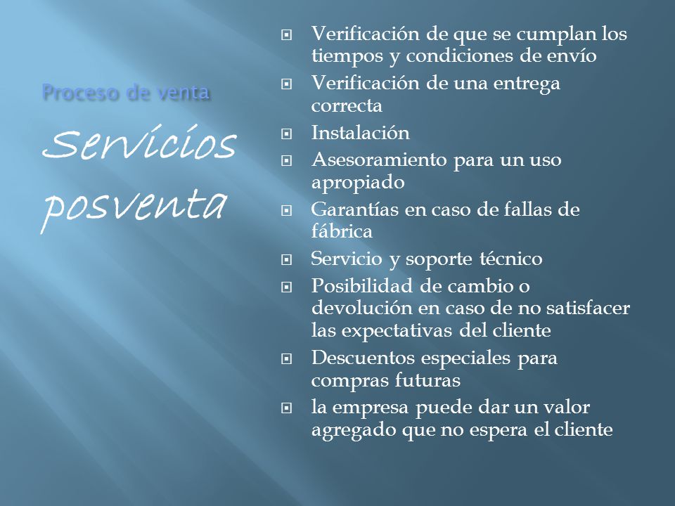 Proceso de venta Verificación de que se cumplan los tiempos y condiciones de envío. Verificación de una entrega correcta.