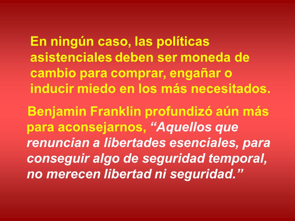En ningún caso, las políticas asistenciales deben ser moneda de