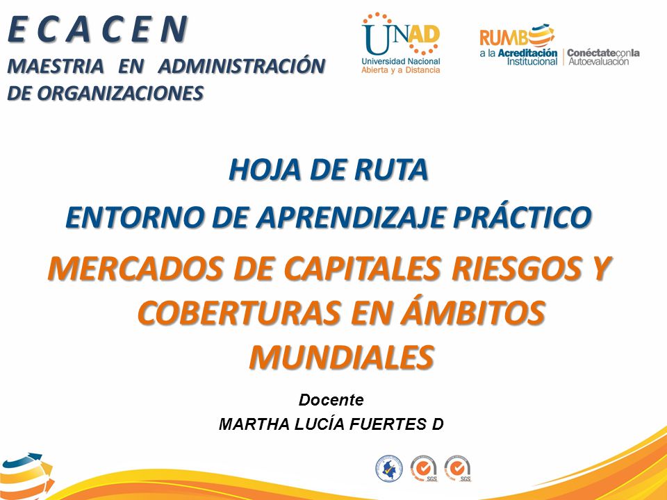 E C A C E N MAESTRIA EN ADMINISTRACIÓN DE ORGANIZACIONES. HOJA DE RUTA. ENTORNO DE APRENDIZAJE PRÁCTICO.