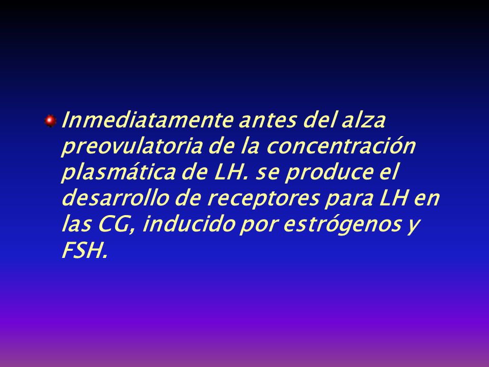 Inmediatamente antes del alza preovulatoria de la concentración plasmática de LH.