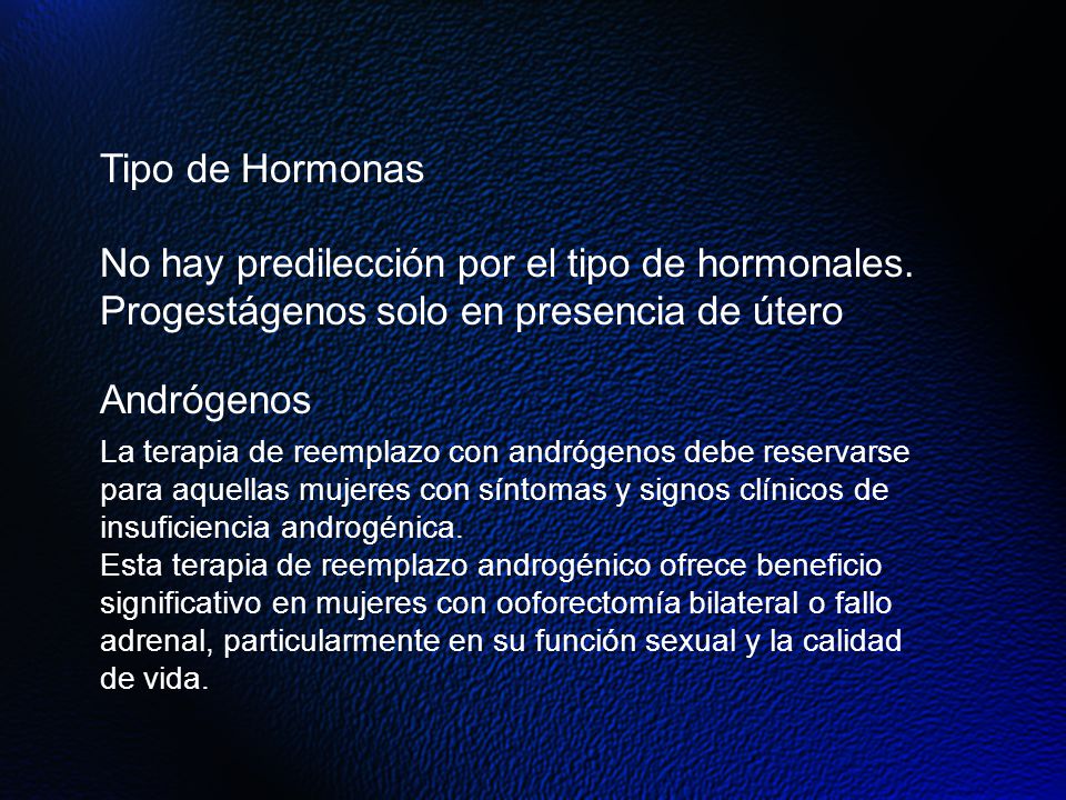 No hay predilección por el tipo de hormonales.