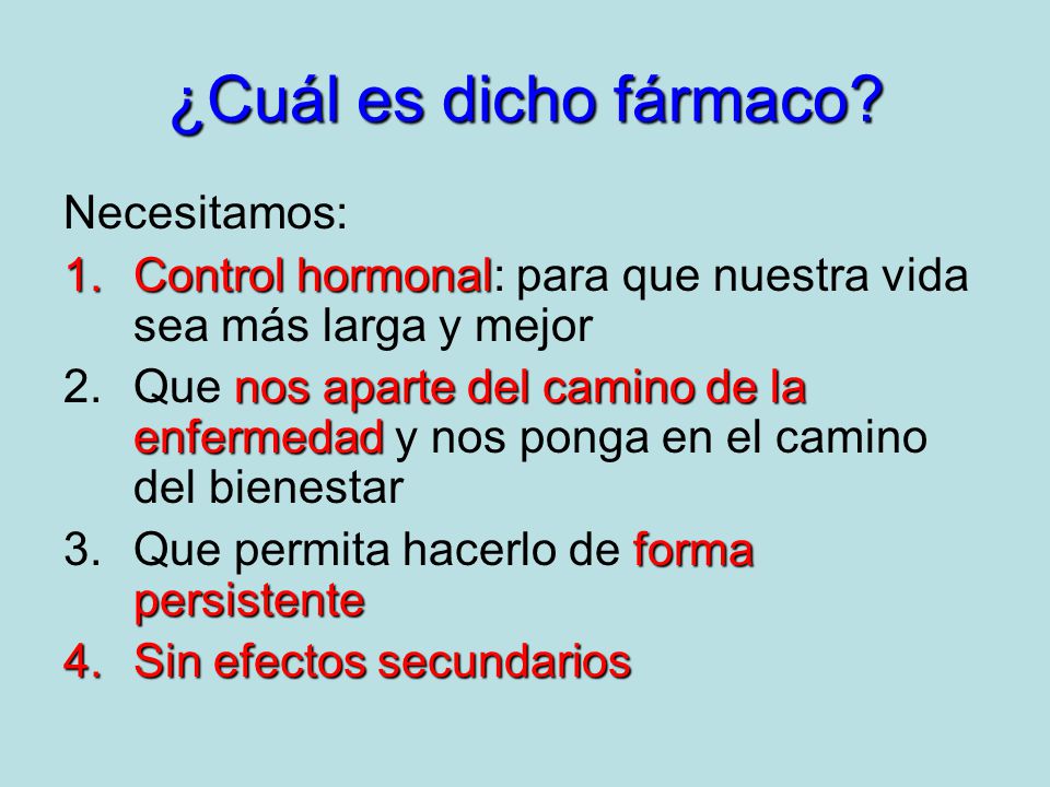 ¿Cuál es dicho fármaco Necesitamos: