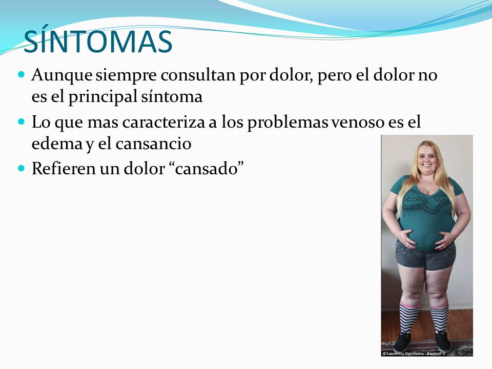SÍNTOMAS Aunque siempre consultan por dolor, pero el dolor no es el principal síntoma.