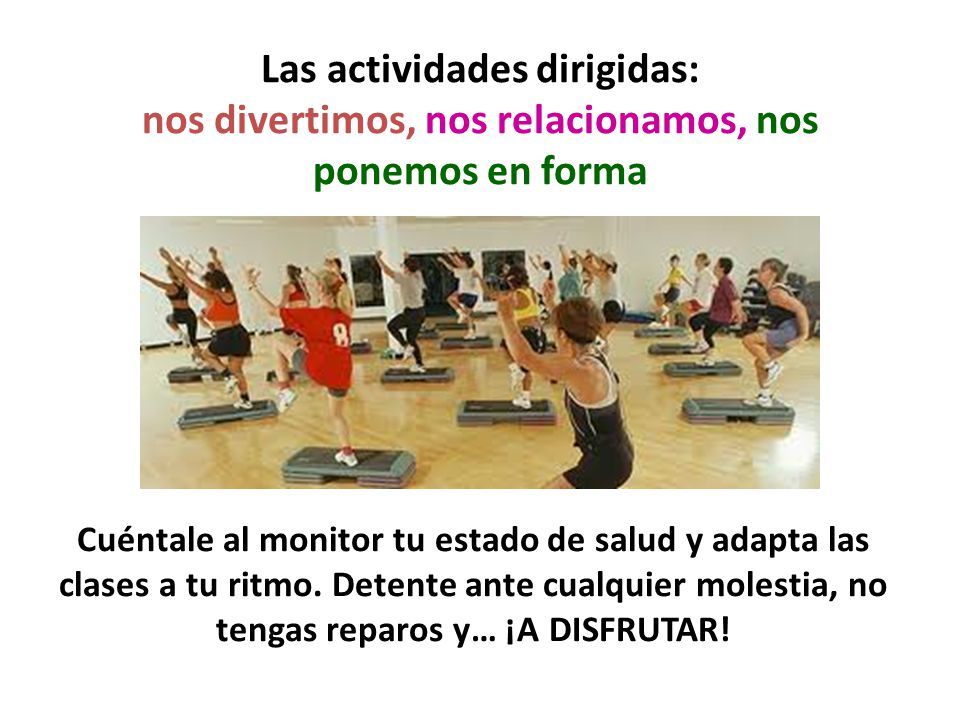Las actividades dirigidas: nos divertimos, nos relacionamos, nos ponemos en forma