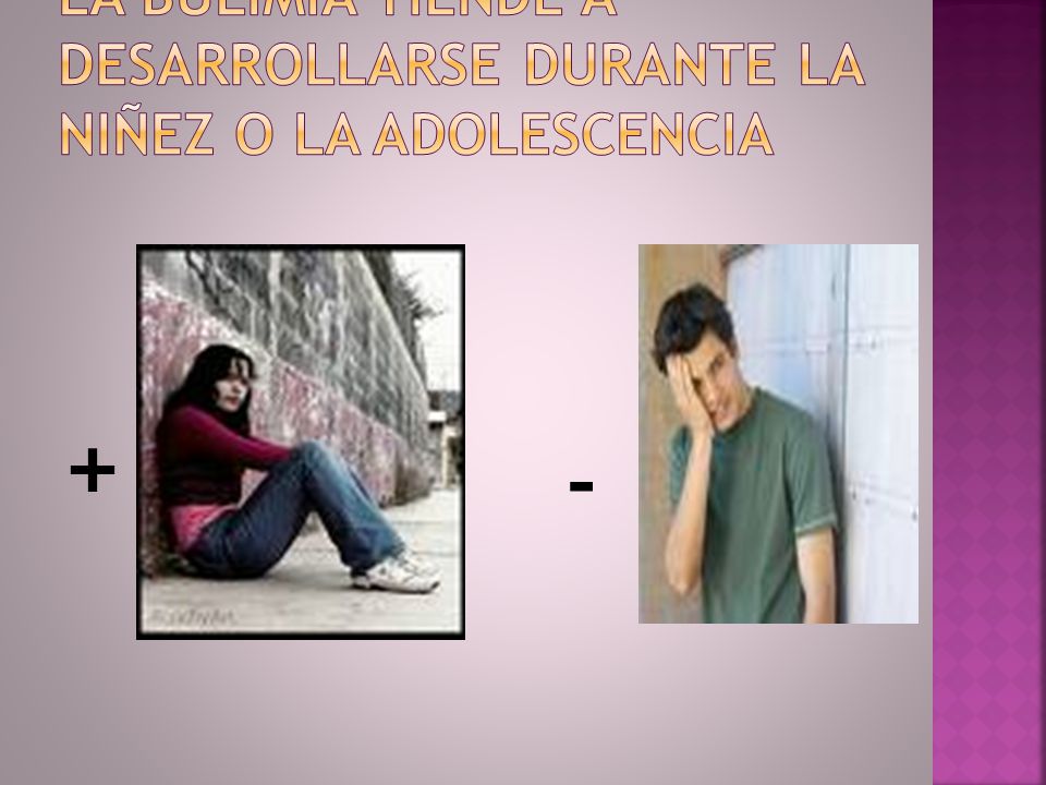 La bulimia tiende a desarrollarse durante la niñez o la adolescencia