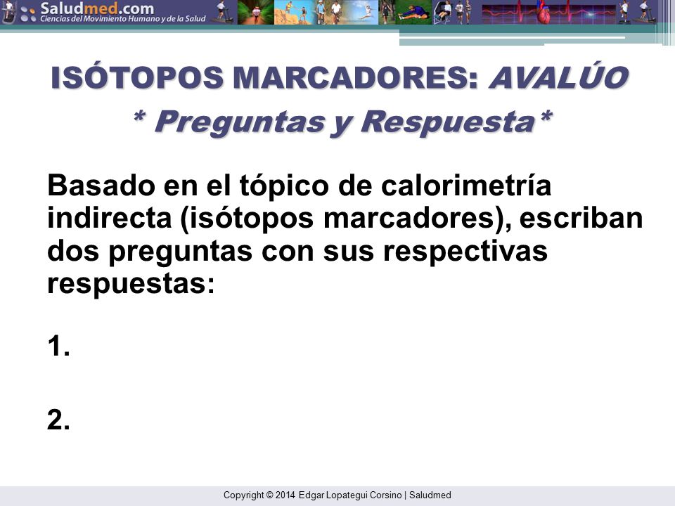ISÓTOPOS MARCADORES: AVALÚO * Preguntas y Respuesta*