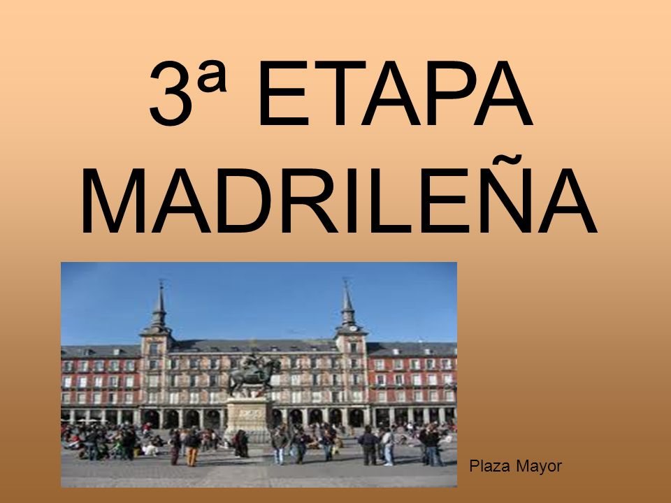 3ª ETAPA MADRILEÑA Plaza Mayor