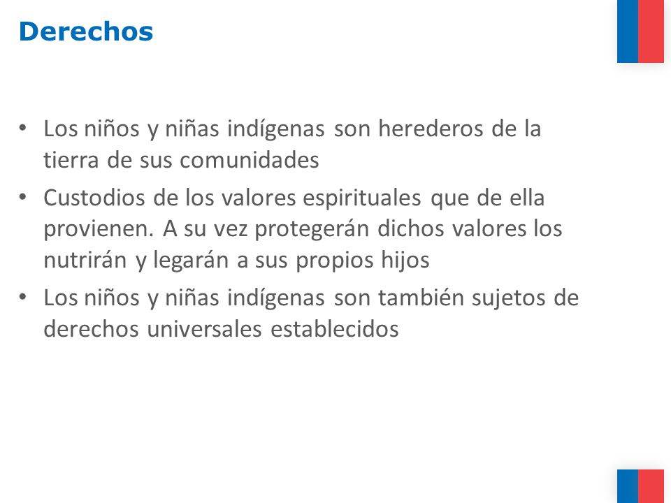 Derechos Los niños y niñas indígenas son herederos de la tierra de sus comunidades.