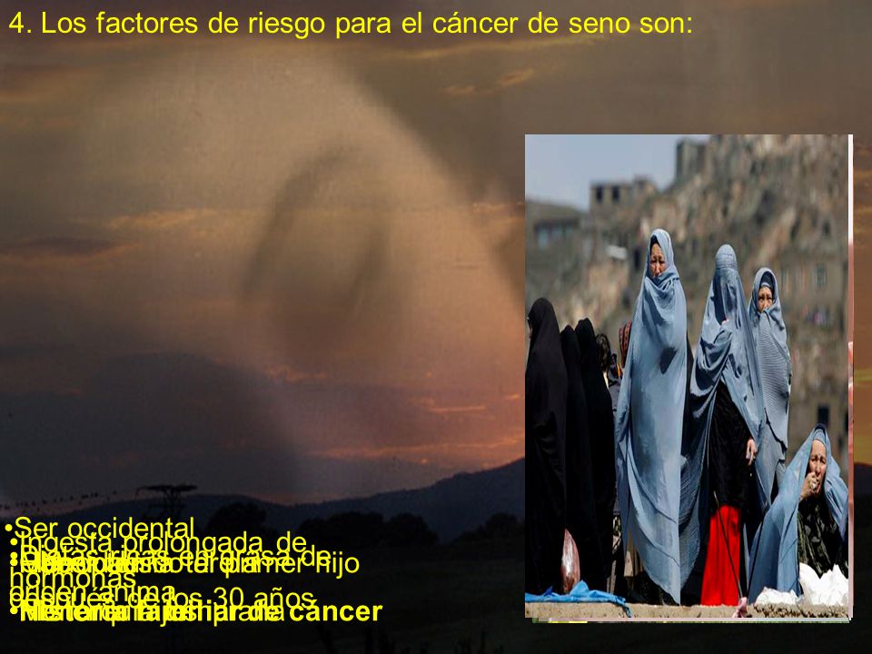 4. Los factores de riesgo para el cáncer de seno son: