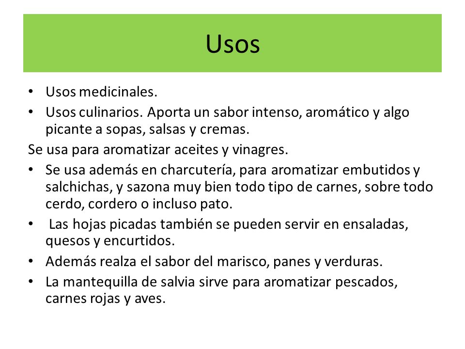 Usos Usos medicinales. Usos culinarios. Aporta un sabor intenso, aromático y algo picante a sopas, salsas y cremas.
