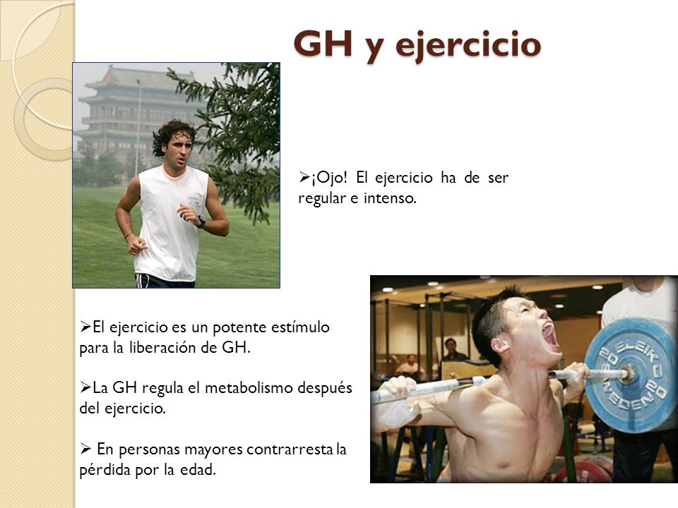 GH y ejercicio ¡Ojo! El ejercicio ha de ser regular e intenso.