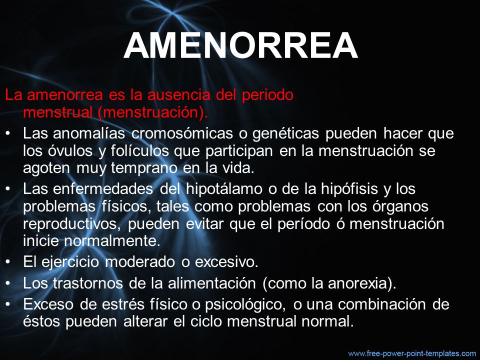 AMENORREA La amenorrea es la ausencia del periodo menstrual (menstruación).