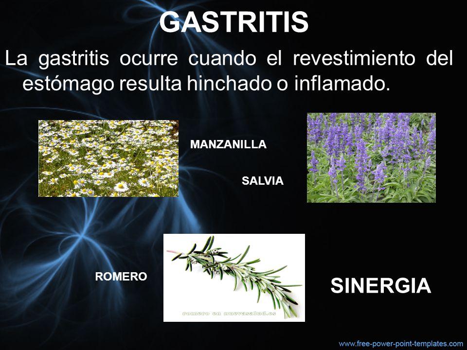 GASTRITIS La gastritis ocurre cuando el revestimiento del estómago resulta hinchado o inflamado. MANZANILLA.