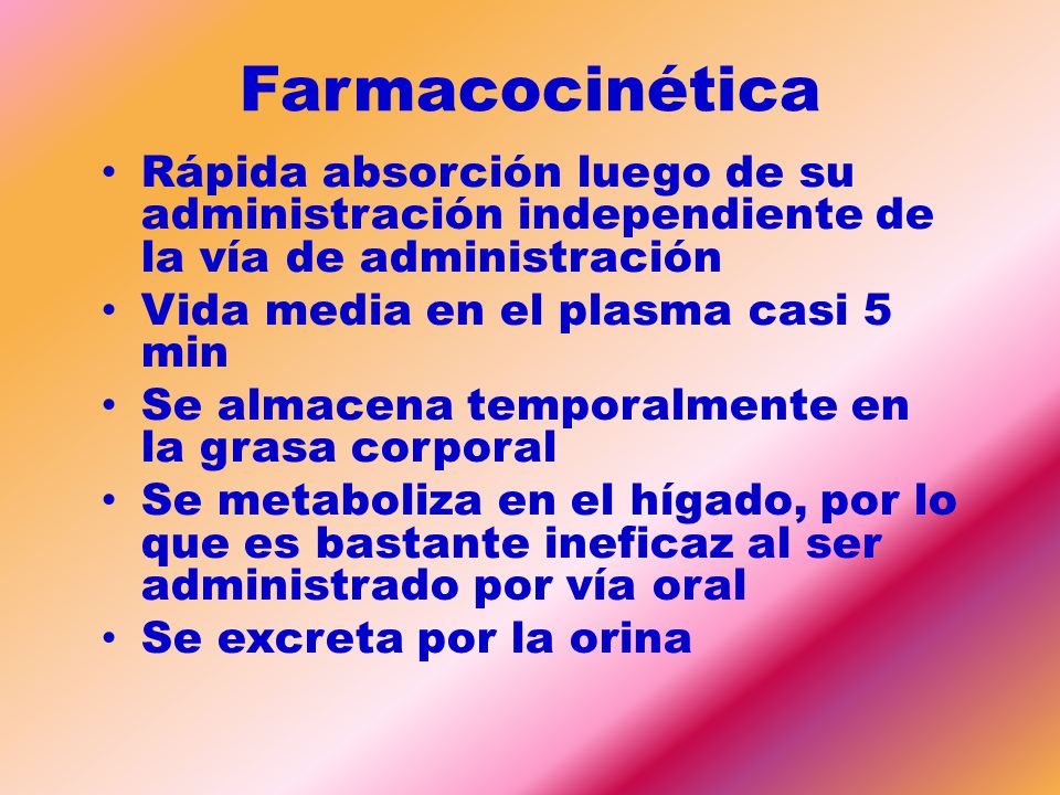 Farmacocinética Rápida absorción luego de su administración independiente de la vía de administración.