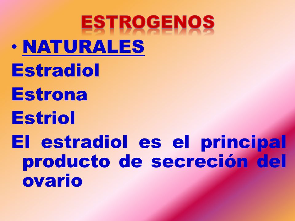 El estradiol es el principal producto de secreción del ovario