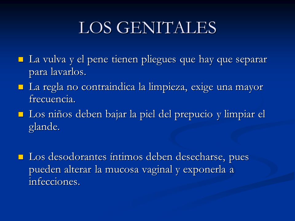 LOS GENITALES La vulva y el pene tienen pliegues que hay que separar para lavarlos.